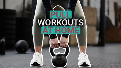 10 Best Strength Exercises For Your At Home Pull Workouts