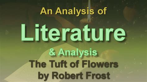 English Literature: Robert Frost - Analysis of The Tuft of Flowers - video Dailymotion