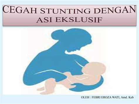 CEGAH STUNTING DENGAN ASI EKSLUSIF.pptx