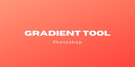 Where is the Gradient Tool in Photoshop & How to Use It