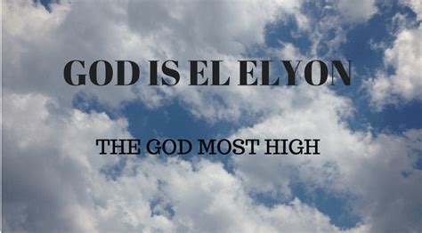 M9B God is El Elyon: Most High God