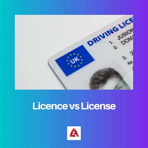 Licence vs License: Difference and Comparison