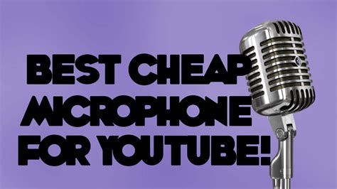 Best Cheap Microphone For Youtube 2015! - YouTube