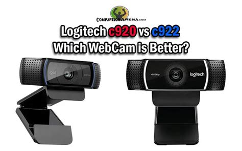 Logitech c920 vs c922: Which WebCam is Better? - Comparison Arena