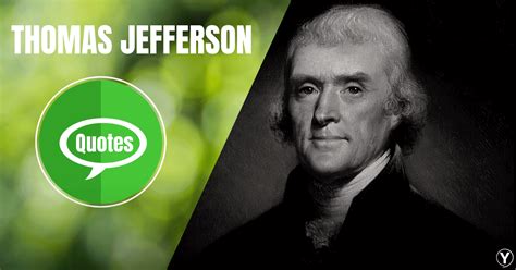 Thomas Jefferson Quotes To Answer Diplomatically | ― YourSelfQuotes