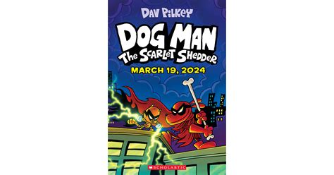 SCHOLASTIC TO PUBLISH "DOG MAN: THE SCARLET SHEDDER" LATEST IN THE #1 ...