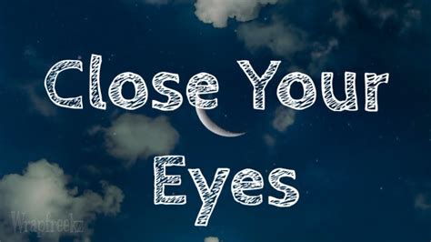 close your eyes song lyrics video - YouTube