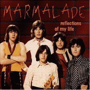 The Marmalade – Reflections of My Life Lyrics | Genius Lyrics