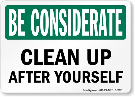 Be Considerate Clean Up After Yourself Sign, SKU: S-8932 | Cleanliness quotes, Cleaning quotes ...