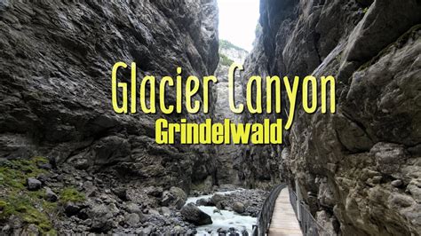 Gletscherschlucht Grindelwald / Glacier Canyon - YouTube