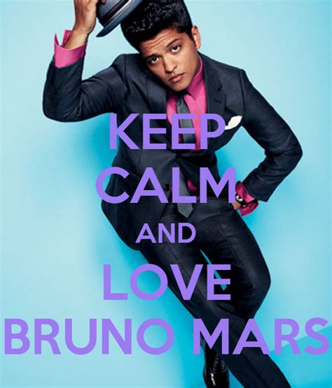 KEEP CALM AND LOVE BRUNO MARS Poster | caroline | Keep Calm-o-Matic