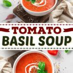 Tomato Basil Soup (Creamy Recipe) - Insanely Good