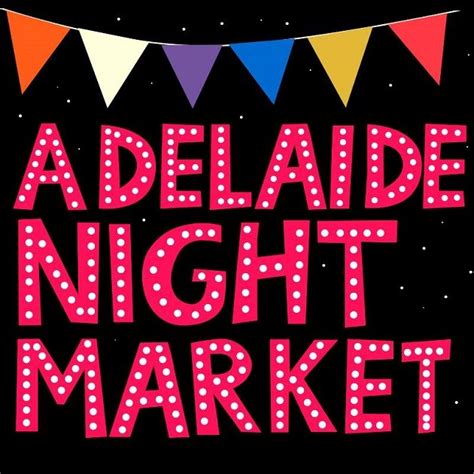 Adelaide Night Market | Season 4 | Oct 2015 - Mar 2016 - Play & Go ...