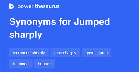 Jumped Sharply synonyms - 48 Words and Phrases for Jumped Sharply