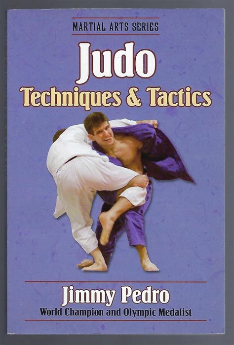 Judo Techniques & Tactics (Martial Arts Series): Pedro, Jimmy ...