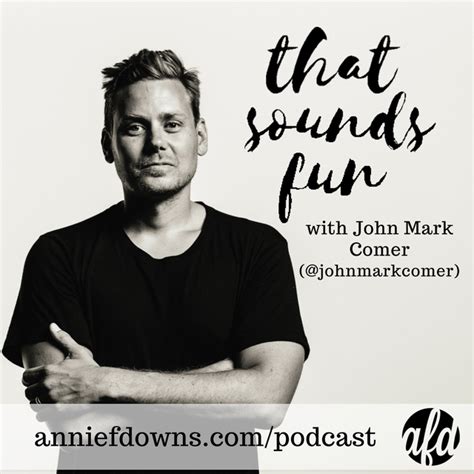 That Sounds Fun Episode 31: John Mark Comer – Annie F. Downs