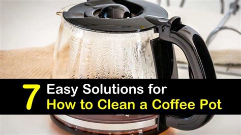 7 Easy Ways to Clean a Coffee Pot