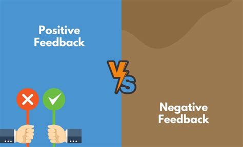 Positive Feedback vs. Negative Feedback - What's the Difference (With Table)