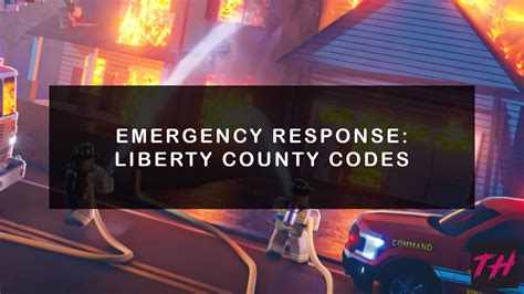 Emergency Response Liberty County Codes [1B] (December 2024) - Try Hard Guides