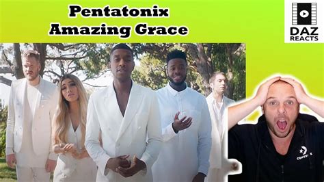 Daz Reacts To Pentatonix - Amazing Grace (My Chains Are Gone) - YouTube