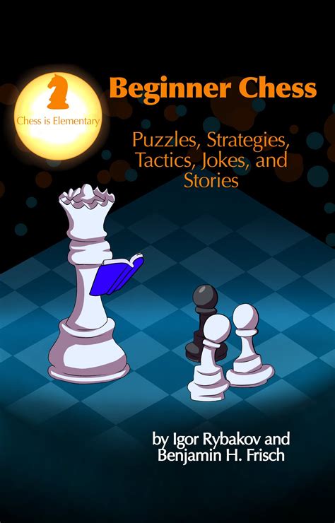 Beginner Chess: Puzzles, Strategies, Tactics, Jokes, and Stories by ...