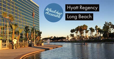 Hotel Review: Hyatt Regency Long Beach - Wheelchair Travel