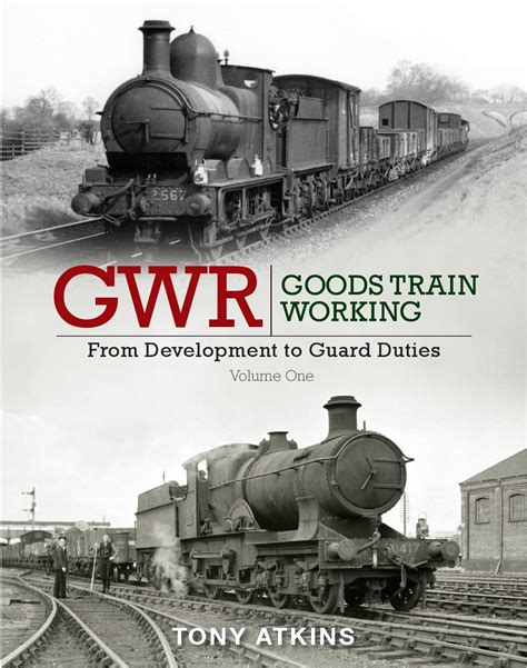 GWR Goods Train Working Volume 1