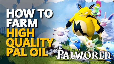 How to get High Quality Pal Oil Palworld - YouTube