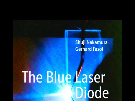 Blue laser diode book with Shuji Nakamura – the back ground story – Gerhard Fasol.