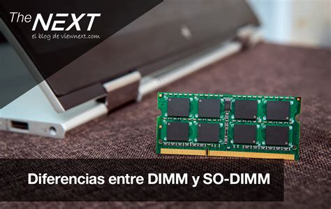 Diferencias entre DIMM y SO-DIMM - Viewnext