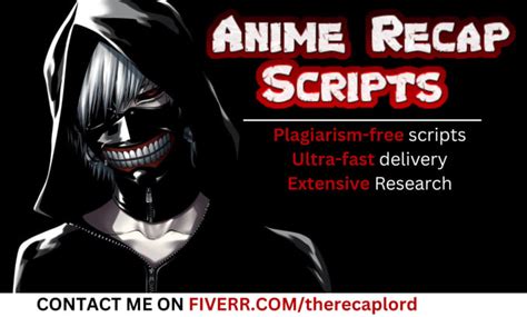 Write outstanding anime recap and review script for youtube by ...