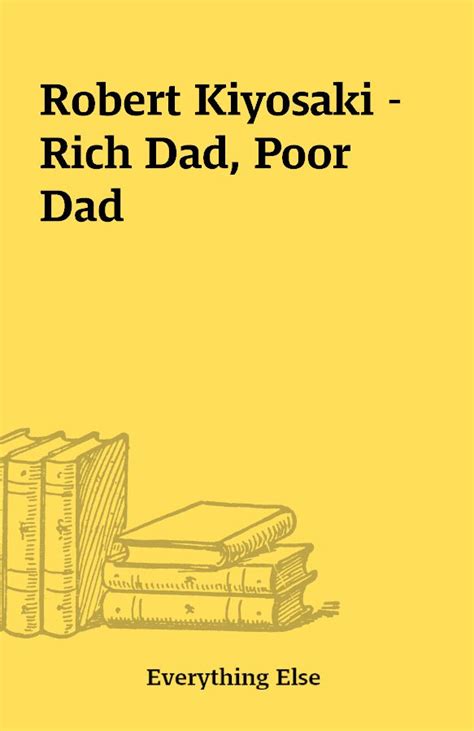 Robert Kiyosaki – Rich Dad, Poor Dad – Shareknowledge Central