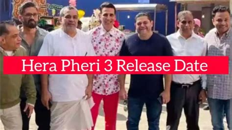 Phir Hera Pheri 3 Release Date, Cast, Date & Time, Story - urbanaffairskerala.org