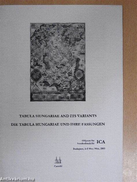 Katalin Plihál: Tabula Hungariae and its variants/Die Tabula Hungariae und ihre Fassungen ...