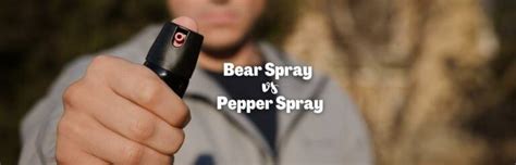 Bear Spray vs Pepper Spray: Learn Their Crucial Differences