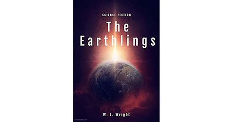 The Earthlings by W.L. Wright