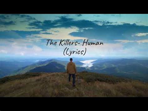 The Killers- Human (Lyrics) - YouTube