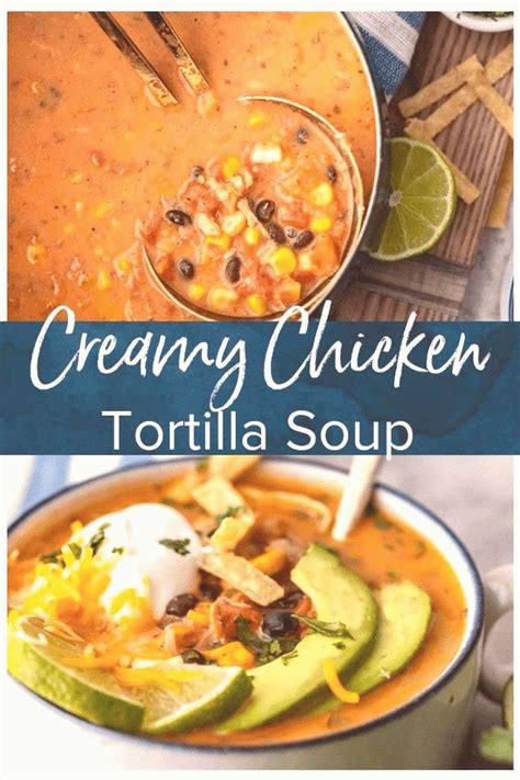 Creamy Chicken Tortilla Soup is one of my favorite fall soup recipes Its creamy its de… | Fall ...