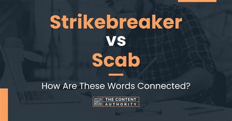 Strikebreaker vs Scab: How Are These Words Connected?