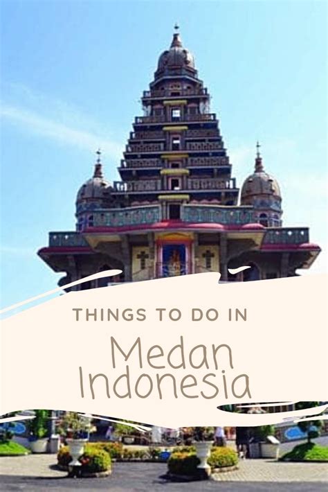 Fun Things To Do In Medan Indonesia - Ramblingj