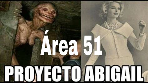 Proyecto Abigail | Area 51 - YouTube