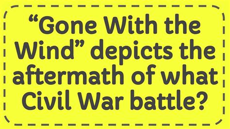 “Gone With the Wind” depicts the aftermath of what Civil War battle ...