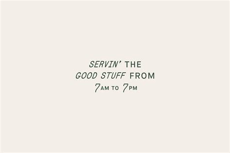 the words seriv't the good stuff from 7am to 7pm on a white background