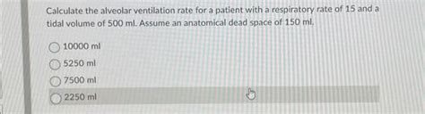 Solved Calculate the alveolar ventilation rate for a patient | Chegg.com