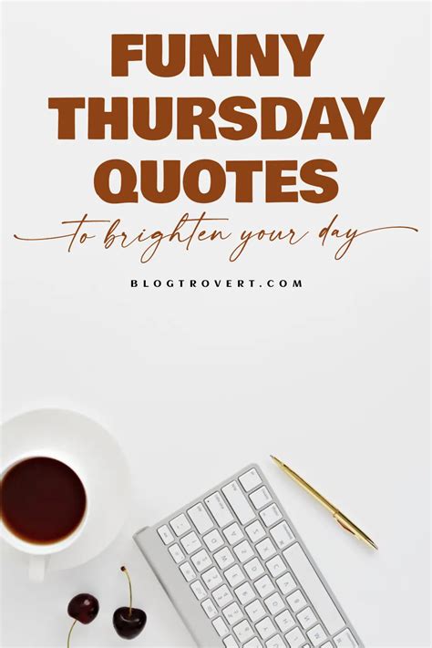 70 Funny Thursday Quotes To Brighten Your Day