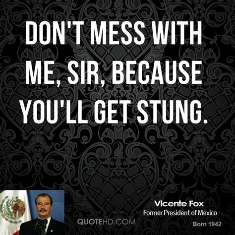 Quotes about Don't Mess With Me (35 quotes)