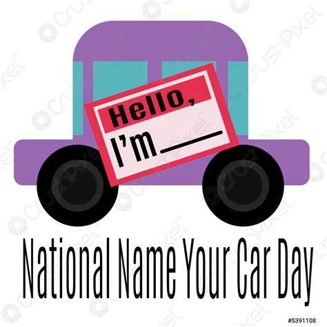 National Name Your Car Day, idea for poster, banner or - stock vector 5391108 | Crushpixel