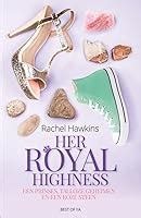 Her Royal Highness (Royals, #2) by Rachel Hawkins