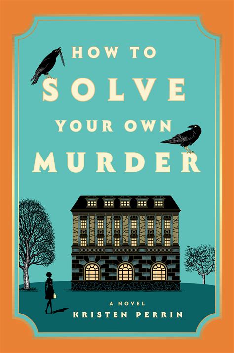 How to Solve Your Own Murder by Kristen Perrin | Goodreads