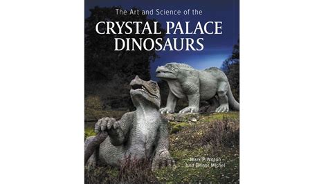 The Art and Science of the Crystal Palace Dinosaurs Book